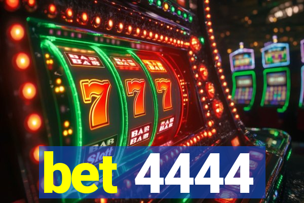 bet 4444